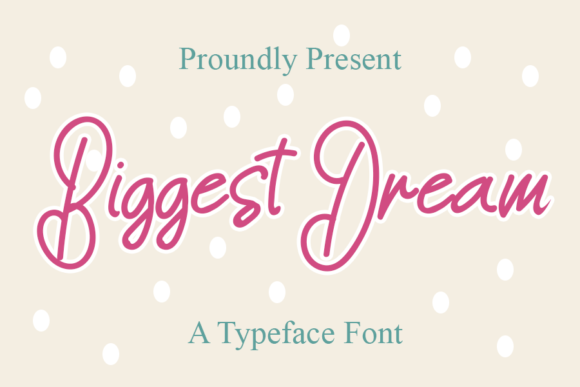 Biggest Dream: A Handwritten Typeface for Editorial Elegance